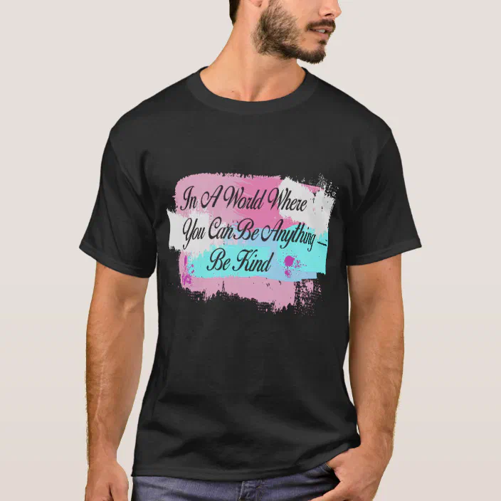 Be Kind | American Apparel UNISEX In a World Where You Can Be Anything Long sleeve t-shirt
