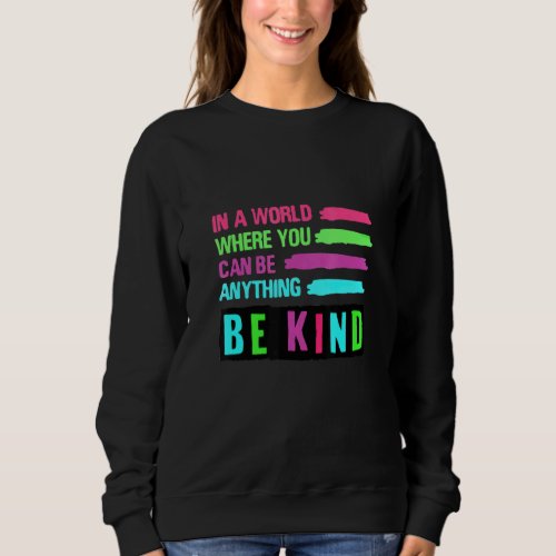 In A World Where You Can Be Anything Be Kind Tee B