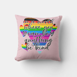 In A World Where You Can Be Anything Be Kind  Throw Pillow