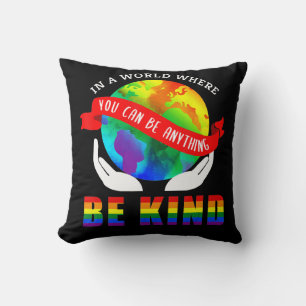 In a World Where You Can Be Anything Be Kind Throw Pillow