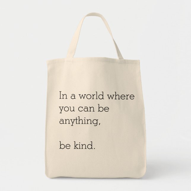 In a World Where You Can Be Anything Be Kind Tote (Front)