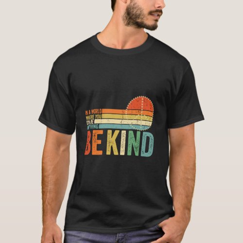 In A World Where You Can Be Anything Be Kind Vinta T_Shirt