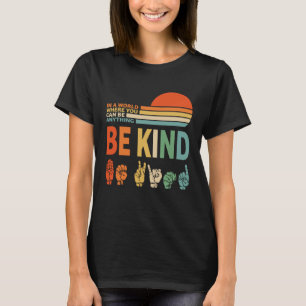 In A World Where You Can Be Anything Be Kind Vinta T-Shirt