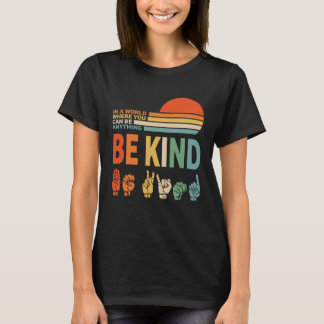 In A World Where You Can Be Anything Be Kind Vinta T-Shirt