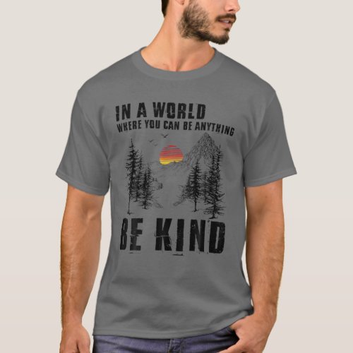 In A World Where You Can Be Anything Be Kind Vinta T_Shirt