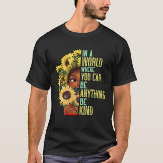 In A World Where You Can Be Anything Bee Kind Sunf T-Shirt