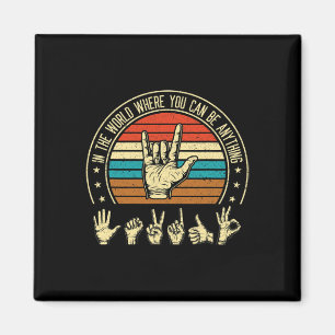 In A World Where You Can Be ASL Awareness Deaf Sig Magnet