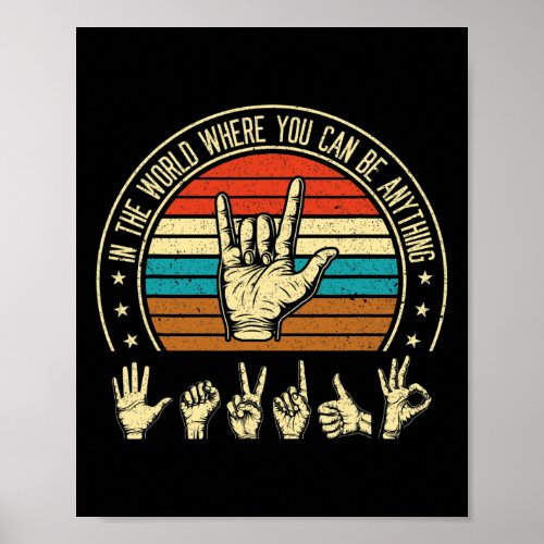 In A World Where You Can Be ASL Awareness Deaf Sig Poster
