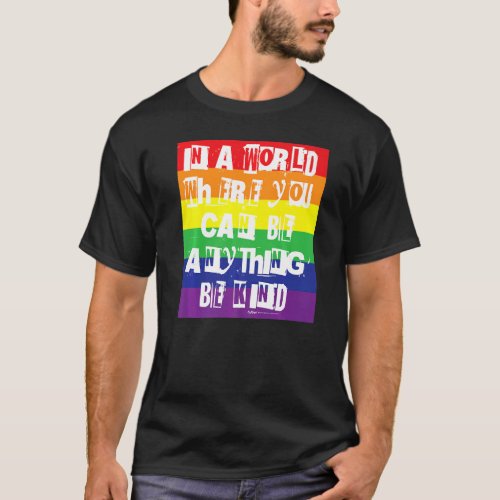 In A World Where You Can Be Gay Pride Rainbow Word T_Shirt