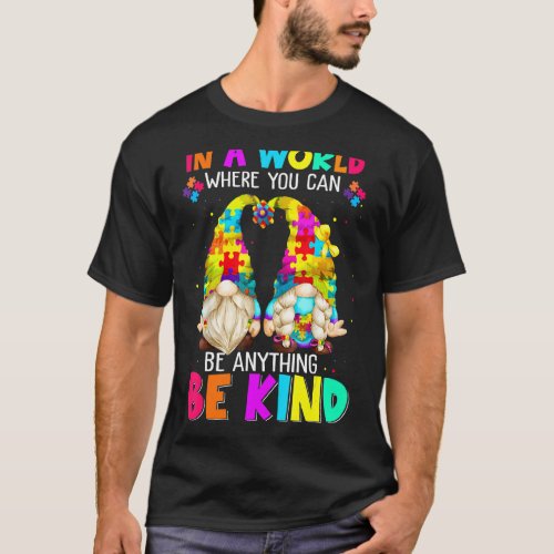 In A World Where You Will Be Anything Be Kind Supp T_Shirt