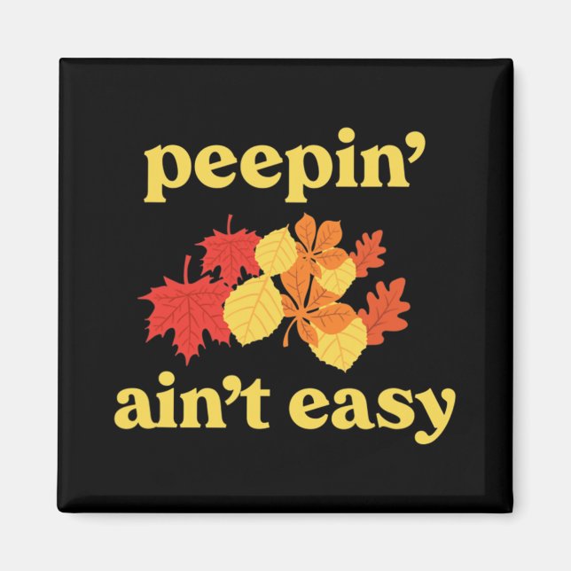 In' Ain't Easy Leaf Er New England Fall Leaves  Magnet (Front)