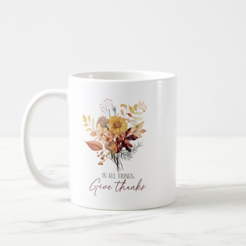 In All Things Give Thanks Autumn  Coffee Mug