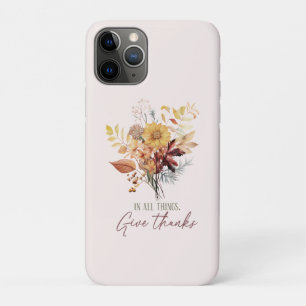 In All Things, Give Thanks – Autumn Floral Bouquet iPhone 11 Pro Case