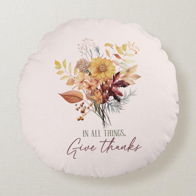 In All Things, Give Thanks – Autumn Floral Bouquet Round Pillow (Front)