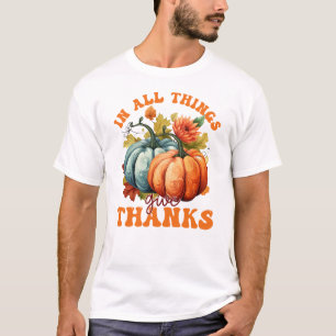 In All Things Give Thanks – Colorful Pumpkin T-Shirt