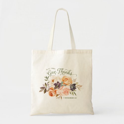 In All Things Give Thanks Floral Roses Tote Bag