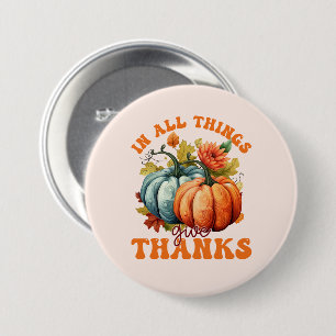 In All Things Give Thanks Pumpkin Button