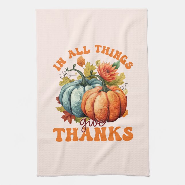 In All Things Give Thanks Pumpkin Kitchen Towel (Vertical)