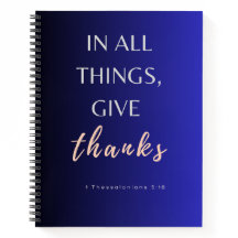 In all things give thanks Spiral Notebook