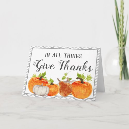 In All Things Give Thanks Thanksgiving Card