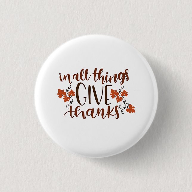 In All Things Give Thanks Thanksgiving Pumpkin  Button (Front)