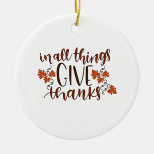 In All Things Give Thanks Thanksgiving Pumpkin Ceramic Ornament