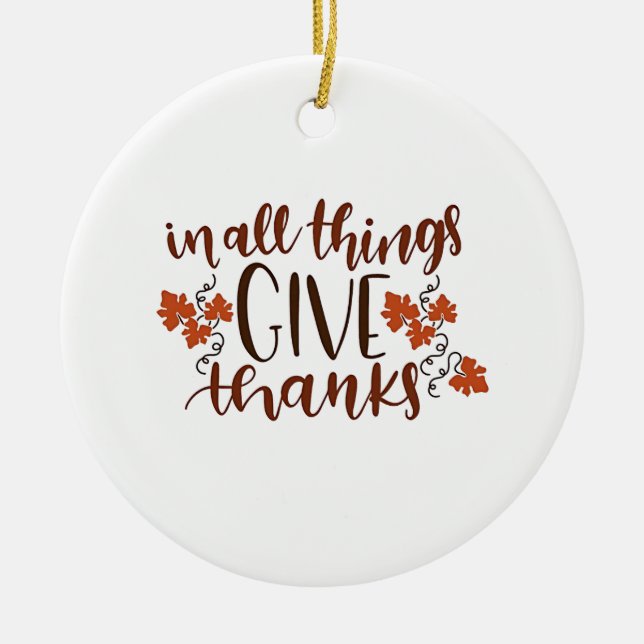 In All Things Give Thanks Thanksgiving Pumpkin  Ceramic Ornament (Front)