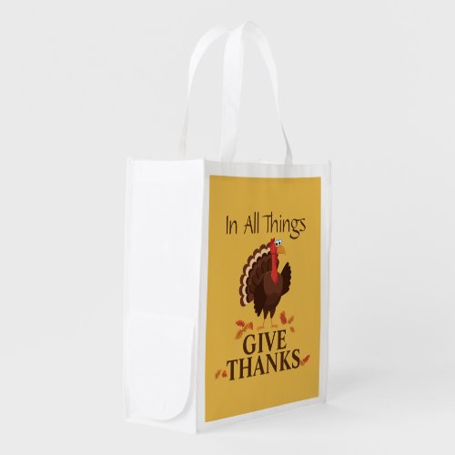 In All Things Give Thanks Turkey Thanksgiving Grocery Bag