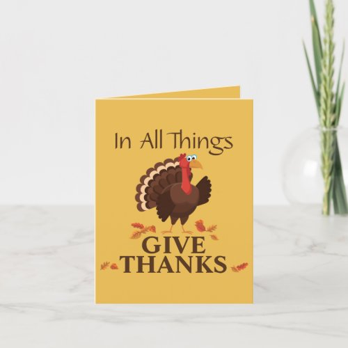 In All Things Thanks Turkey Happy Thanksgiving Holiday Card