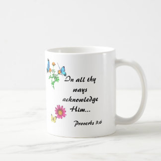 In all thy ways acknowledge Him... Coffee Mug