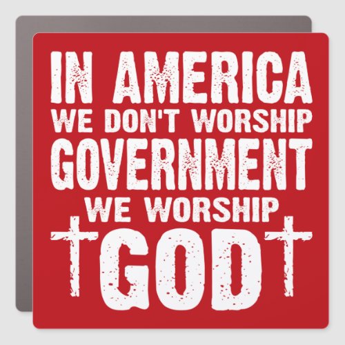 in America we dont worship government Pro trump Car Magnet