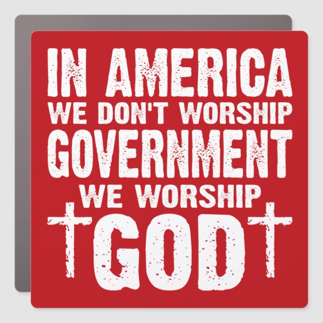 in America we don't worship government ,Pro trump Car Magnet (Front)