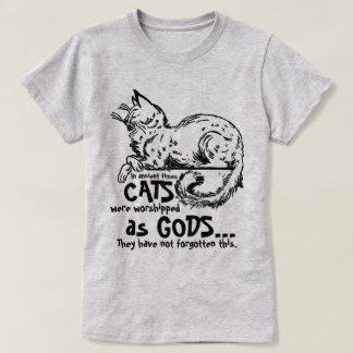 In ancient times cats were worshiped as gods Tee