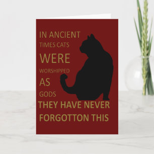 In Ancient Times Cats Were Worshipped As Gods v2 Card