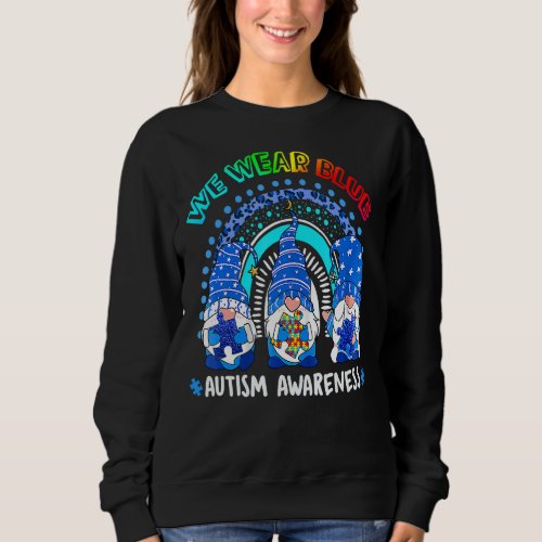 In April We Blue Gnome Rainbow Autism Awareness 1 Sweatshirt