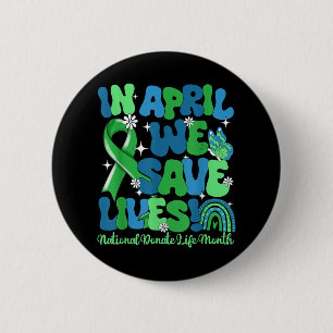 In April We Save Lives Organ Donation Donate Life Button