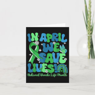 In April We Save Lives Organ Donation Donate Life Card