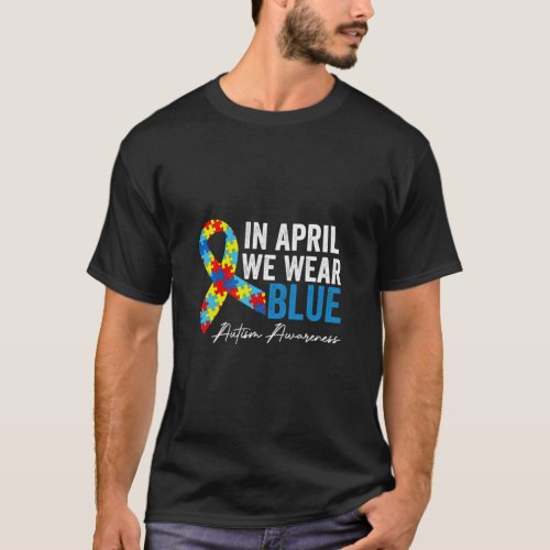 In April We Wear Bleu Autism Awareness Month  Auti T_Shirt