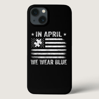 In April We Wear Blue American Flag Autism Awarene iPhone 13 Case