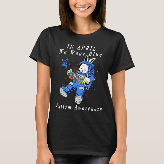 In April We Wear Blue Astronaut Autism Bunny Astro T-Shirt (Front)
