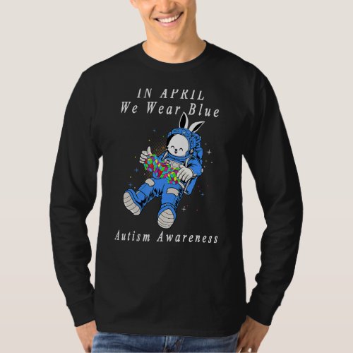 In April We Wear Blue Astronaut Bunny Space Puzzle T_Shirt