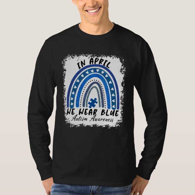 In April We Wear Blue Autism Awareness Autistic Ra T-Shirt (Front)