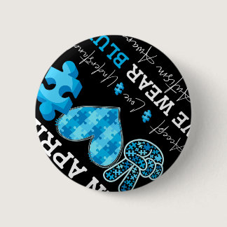 In April We Wear Blue Autism Awareness Men Women K Button