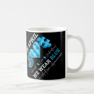 In April We Wear Blue Autism Awareness Men Women K Coffee Mug
