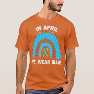 In April We Wear Blue Autism Awareness Month 1 T-Shirt