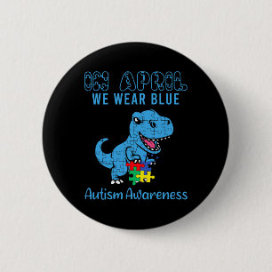 In April We Wear Blue Autism Awareness Month Dinos Button