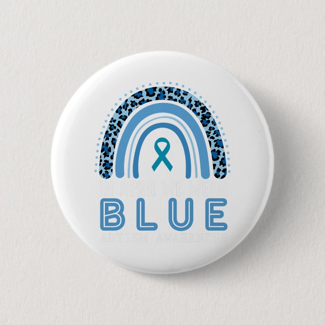 In April We Wear Blue Autism Awareness Rainbow  Button (Front)