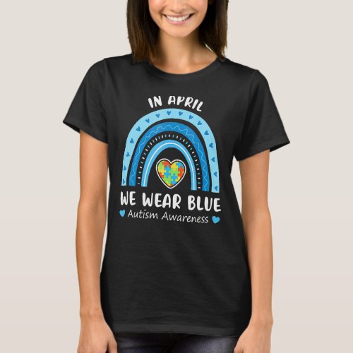 In April We Wear Blue Autism Awareness Rainbow Puz T_Shirt