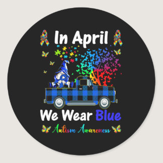 In April We Wear Blue Autism Awareness Truck Gnome Classic Round Sticker