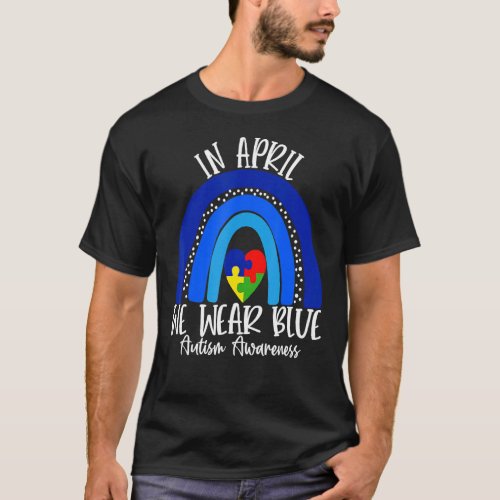 In April We Wear Blue Autism Rainbow Awareness Mon T_Shirt